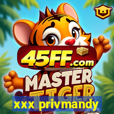 xxx privmandy